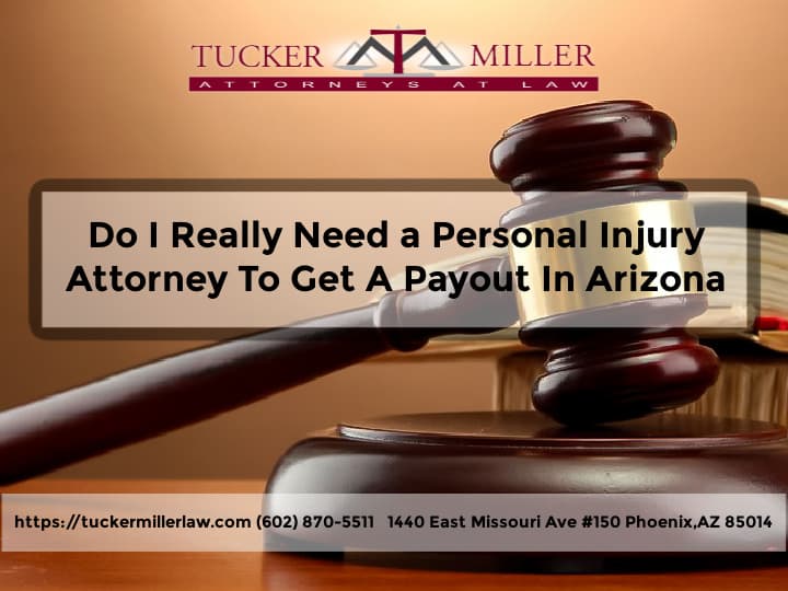 Graphic stating Do-I-Really-Need-a-Personal-Injury-Attorney-To-Get-A-Payout-In-Arizona